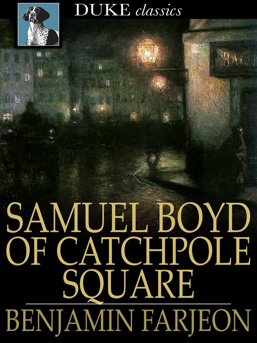 Title details for Samuel Boyd of Catchpole Square by Benjamin Farjeon - Available